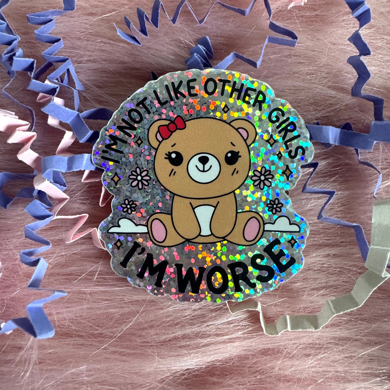 I'm Not Like Other Girls Sticker